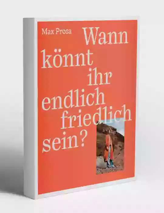 Max Prosa Friedlich sein 11